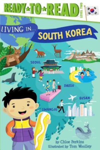 Living in . . . South Korea - Chloe Perkins - Kirjat - Simon Spotlight - 9781534401426 - tiistai 24. lokakuuta 2017