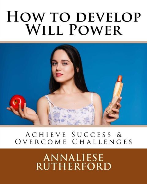 Cover for Annaliese Rutherford · How to Develop Will Power (Paperback Book) (2016)