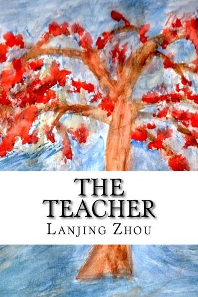 Cover for Lanjing Zhou · The Teacher (Paperback Book) (2016)