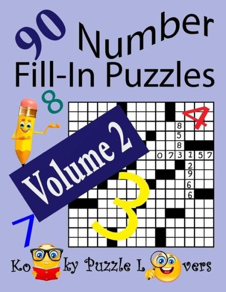 Number Fill-In Puzzles, Volume 2, 90 Puzzles - Kooky Puzzle Lovers - Books - Createspace Independent Publishing Platf - 9781539084426 - September 25, 2016