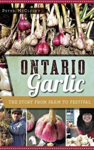 Cover for Peter McClusky · Ontario Garlic (Hardcover Book) (2015)