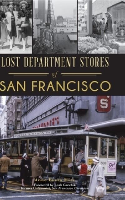 Cover for Anne Evers Hitz · Lost Department Stores of San Francisco (Hardcover Book) (2020)