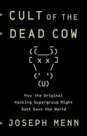 Cover for Joseph Menn · Cult of the Dead Cow: How the Original Hacking Supergroup Might Just Save the World (Paperback Book) (2019)