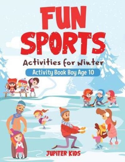 Cover for Jupiter Kids · Fun Sports Activities for Winter - Activity Book Boy Age 10 (Paperback Bog) (2018)