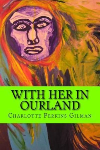Cover for Charlotte Perkins Gilman · With her in Ourland (Feminist Novel) (Paperback Book) (2017)