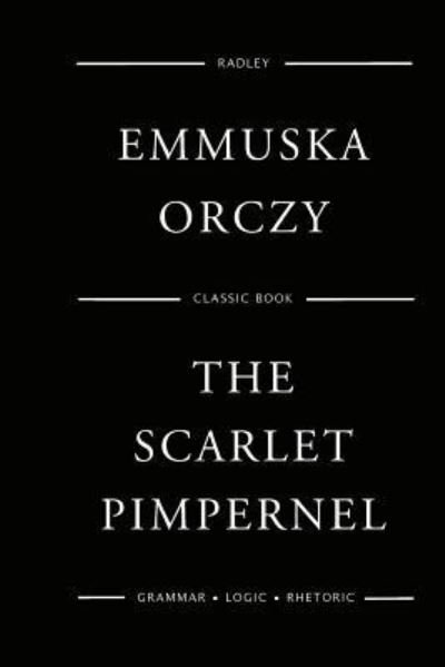 Cover for Baroness Emmuska Orczy · The Scarlet Pimpernel (Paperback Book) (2017)