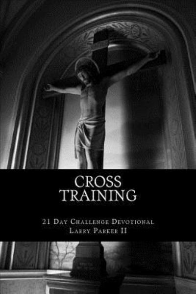 Cover for Larry Parker II · Cross Training (Paperback Book) (2017)