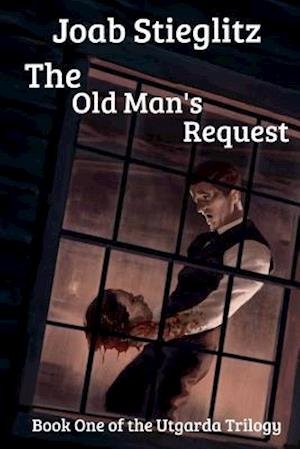 Cover for Joab Stieglitz · The Old Man's Request (Book) (2017)