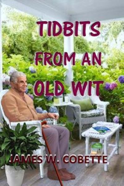 Cover for James W Cobette · Tidbits from an Old Wit (Paperback Book) (2017)