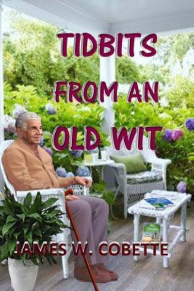 Cover for James W Cobette · Tidbits from an Old Wit (Paperback Bog) (2017)