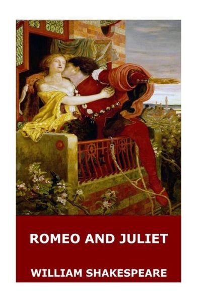 Romeo and Juliet - William Shakespeare - Bücher - Createspace Independent Publishing Platf - 9781545586426 - 25. April 2017