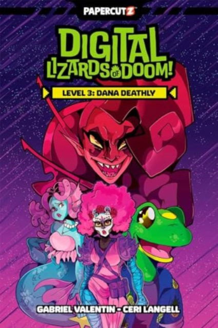 Digital Lizards of Doom Vol. 3: Dana Deathly - Gabriel Valentin - Books - Papercutz - 9781545812426 - December 17, 2024