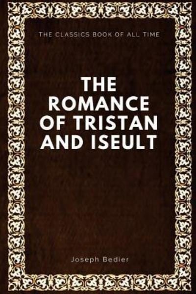 Cover for Joseph Bedier · The Romance of Tristan and Iseult (Paperback Book) (2017)