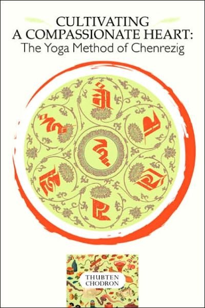Cover for Thubten Chodron · Cultivating a Compassionate Heart: The Yoga Method of Chenrezig (Taschenbuch) (2006)