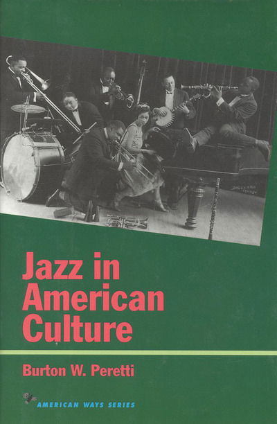 Cover for Burton W. Peretti · Jazz in American Culture - American Ways Series (Hardcover Book) (1997)