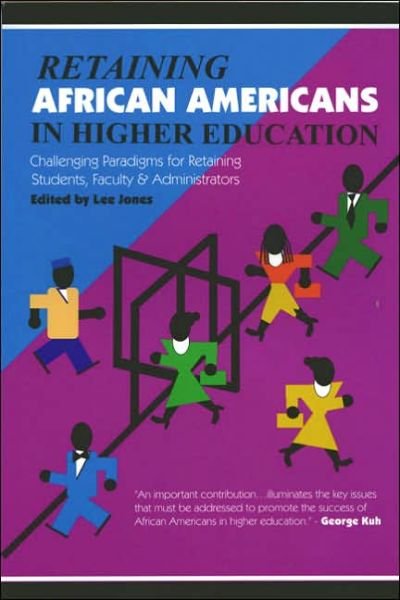 Cover for Lee Jones · Retaining African Americans in Higher Education: Challenging Paradigms for Retaining Students, Faculty and Administrators (Taschenbuch) (2001)