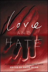 Cover for David Mann · Love and Hate: Psychoanalytic Perspectives (Paperback Book) (2002)