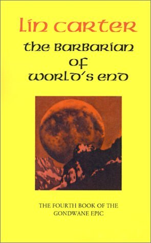 Cover for Lin Carter · The Barbarian of World's End (Gondwane Epic) (Paperback Book) (2001)