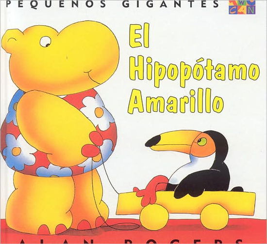 El Hipopotamo Amarillo: Little Giants - Little Giants - Alan Rogers - Książki - Two-Can Publishers - 9781587281426 - 1 maja 2000