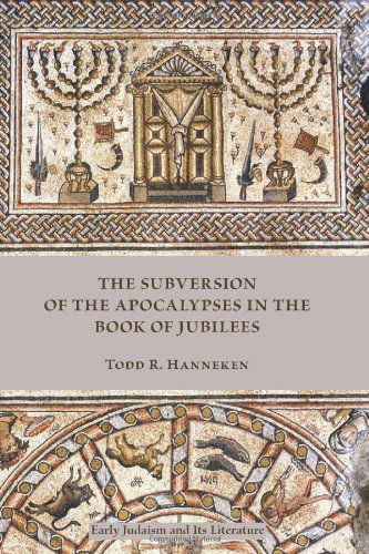 Cover for Todd R. · The Subversion of the Apocalypses in the Book of Jubilees (Early Judaism and Its Literature) (Paperback Book) (2012)