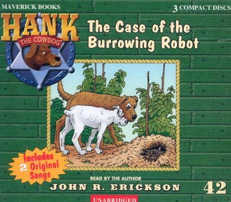 Cover for John R. Erickson · The Case of the Burrowing Robot (Hank the Cowdog) (Audiobook (CD)) (2003)