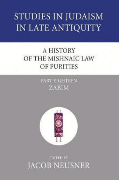 Cover for Jacob Neusner · A History of the Mishnaic Law of Purities, Part Eighteen (Taschenbuch) (2007)