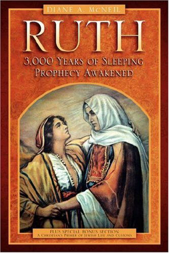 Cover for Diane a Mcneil · Ruth 3,000 Years of Sleeping Prophecy Awakened (Hardcover Book) (2005)