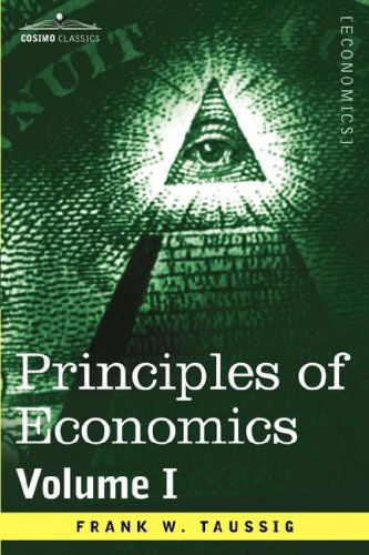Cover for Frank W. Taussig · Principles of Economics, Volume 1 (Cosimo Classics Economics) (Paperback Book) (2013)