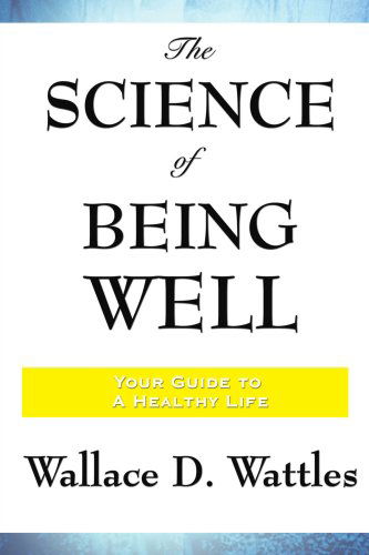 Cover for Wallace D. Wattles · The Science of Being Well (Taschenbuch) (2008)