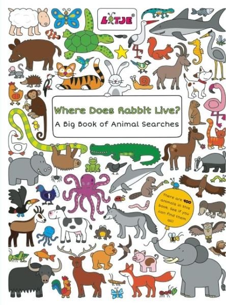 Where Does Rabbit Live?: A Big Book of Animal Searches - Lizelot Versteeg - Bøker - Clavis Publishing - 9781605372426 - 13. oktober 2015