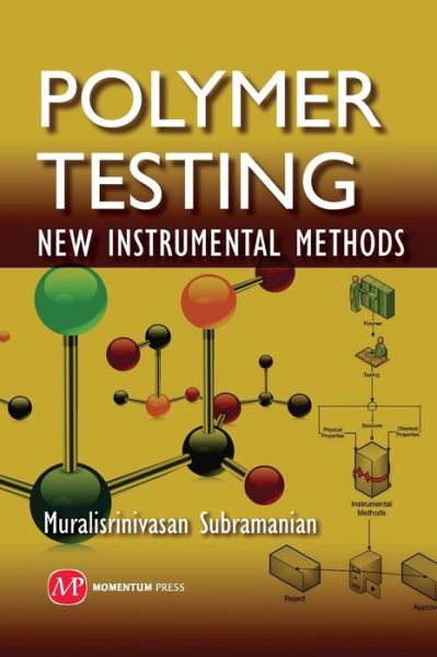 Polymer Testing: New Instrumental Methods - Muralisrinivasan Natamai Subramanian - Livros - Momentum Press - 9781606502426 - 16 de junho de 2012
