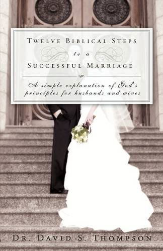 Cover for Dr. David S. Thompson · Twelve Biblical Steps to a Successful Marriage (Paperback Book) (2009)