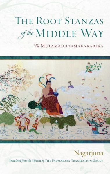 Cover for Nagarjuna · The Root Stanzas of the Middle Way: The Mulamadhyamakakarika (Innbunden bok) (2016)
