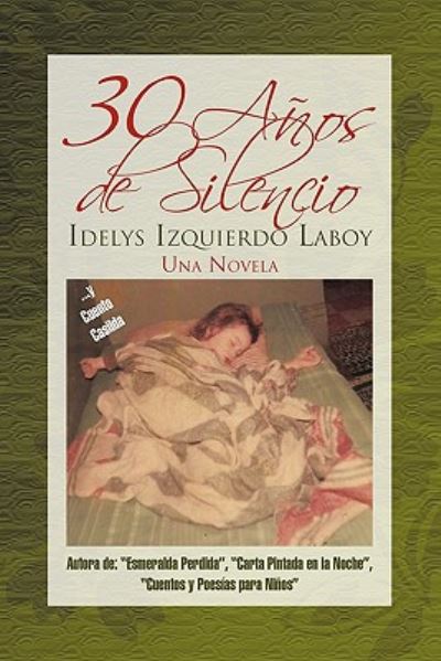 Cover for Idelys Izquierdo Laboy · 30 Años De Silencio: Una Novela (Paperback Book) [Spanish edition] (2011)