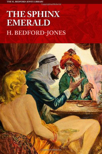 Cover for H Bedford-Jones · The Sphinx Emerald - H. Bedford-Jones Library (Paperback Book) (2014)
