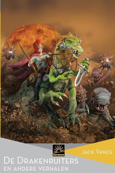 De Drakenruiters en andere verhalen (Het Verzameld Werk van Jack Vance) (Volume 12) (Dutch Edition) - Jack Vance - Livros - Spatterlight Press - 9781619472426 - 16 de abril de 2018