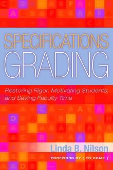 Cover for Linda B. Nilson · Specifications Grading: Restoring Rigor, Motivating Students, and Saving Faculty Time (Paperback Book) (2014)