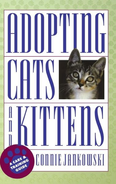 Cover for Connie Jankowski · Adopting Cats and Kittens: a Care and Training Guide (Hardcover Book) (1993)