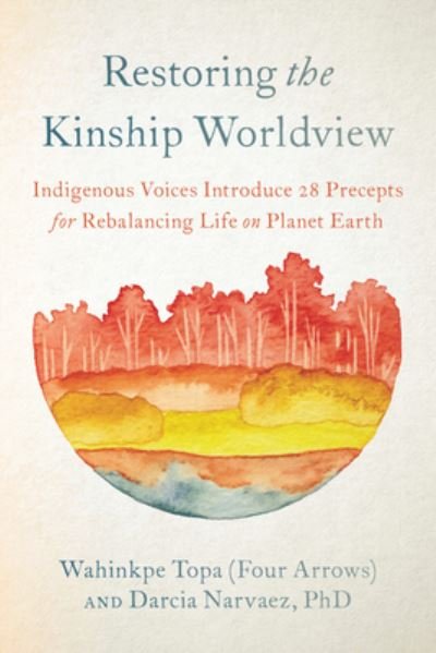 Cover for Wahinkpe · Restoring the Kinship Worldview: Indigenous Quotes and Reflections for Healing Our World (Taschenbuch) (2022)