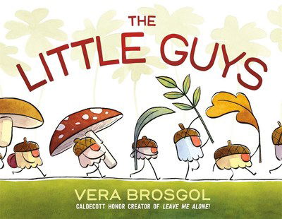 Cover for Vera Brosgol · The Little Guys (Hardcover Book) (2019)