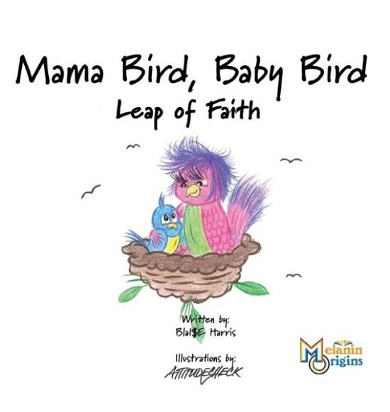 Cover for Blai$e Harris · Mama Bird, Baby Bird (Buch) (2020)
