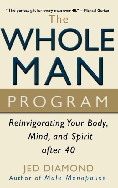 Cover for Jed Diamond · The Whole Man Program: Reinvigorating Your Body, Mind, and Spirit After 40 (Inbunden Bok) (2003)