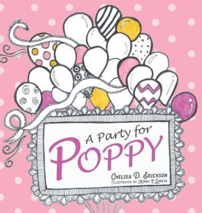 Cover for Chelsea Dane Erickson · A Party for Poppy - Poppy (Hardcover Book) (2017)