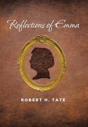 Cover for Robert H Tate · Reflections of Emma (Hardcover Book) (2021)