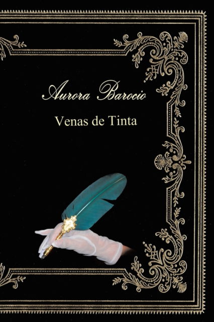 Venas de Tinta - Aurora Barocio - Books - Newman Springs Publishing, Inc. - 9781636921426 - October 17, 2021