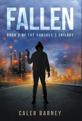 Cover for Caleb Barney · Fallen: Book 2 of The Brother's Trilogy (Hardcover bog) (2022)