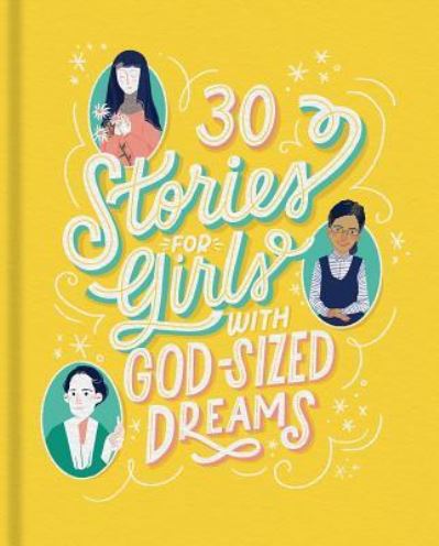 30 Stories for Girls with God-Sized Dreams - Dayspring - Books - Dayspring - 9781644544426 - November 18, 2019