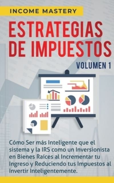 Cover for Income Mastery · Estrategias de Impuestos (Paperback Book) (2019)