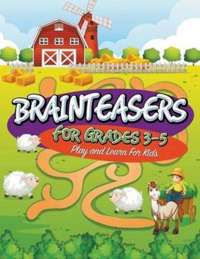 Cover for Speedy Publishing Llc · Brainteasers for Grades 3-5: Play and Learn for Kids (Paperback Book) (2015)