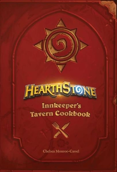 Cover for Chelsea Monroe-Cassel · Hearthstone: Innkeeper's Tavern Cookbook (Hardcover bog) (2017)